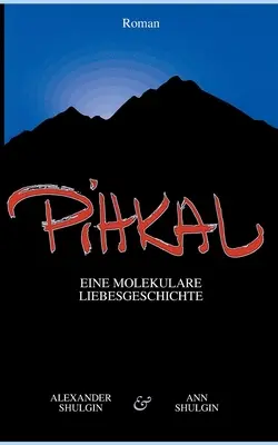 PiHKAL: Una historia de amor molecular - PiHKAL: Eine molekulare Liebesgeschichte