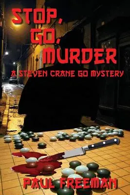 Stop, Go, Murder: Un misterio de Steven Crane Go - Stop, Go, Murder: A Steven Crane Go Mystery