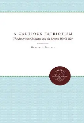 Un patriotismo cauto: Las iglesias estadounidenses y la Segunda Guerra Mundial - A Cautious Patriotism: The American Churches and the Second World War