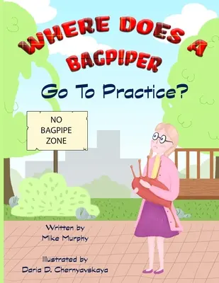 Dónde va a ensayar un gaitero - Where Does A Bagpiper Go To Practice