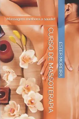 Curso de Masoterapia: ¡El masaje mejora la salud! - Curso de Massoterapia: Massagem melhora a sade!