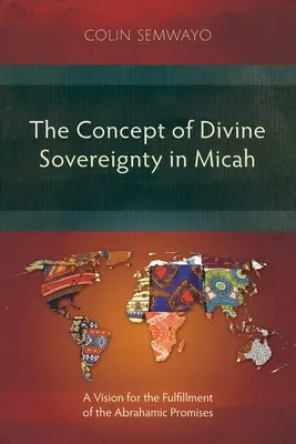 El concepto de soberanía divina en Miqueas: una visión del cumplimiento de las promesas abrahámicas - The Concept of Divine Sovereignty in Micah: A Vision for the Fulfillment of the Abrahamic Promises