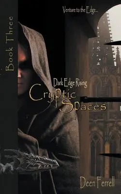 Espacios crípticos: Libro Tres: Dark Edge Rising - Cryptic Spaces: Book Three: Dark Edge Rising