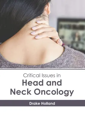 Cuestiones críticas en oncología de cabeza y cuello - Critical Issues in Head and Neck Oncology