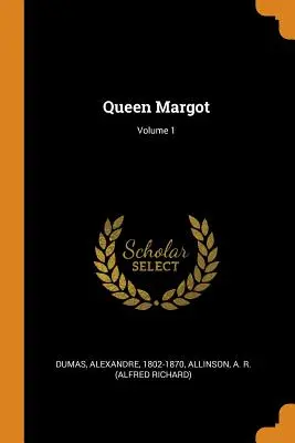 Reina Margot; Volumen 1 - Queen Margot; Volume 1