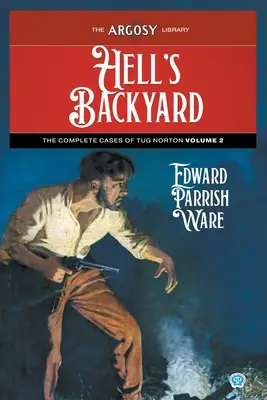 Hell's Backyard: Los casos completos de Tug Norton, volumen 2 - Hell's Backyard: The Complete Cases of Tug Norton, Volume 2