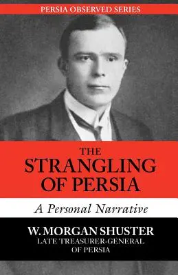 El estrangulamiento de Persia - The Strangling of Persia