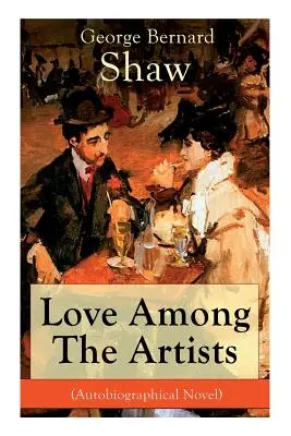 El Amor Entre Los Artistas (Novela Autobiográfica): Una historia con propósito - Love Among The Artists (Autobiographical Novel): A Story With a Purpose