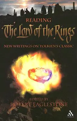 Leer El Señor de los Anillos: Nuevos escritos sobre el clásico de Tolkien - Reading The Lord of the Rings: New Writings on Tolkien's Classic