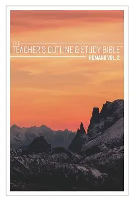 La Biblia de Bosquejo y Estudio para el Maestro: Romanos Vol. 2 - The Teacher's Outline & Study Bible: Romans Vol. 2