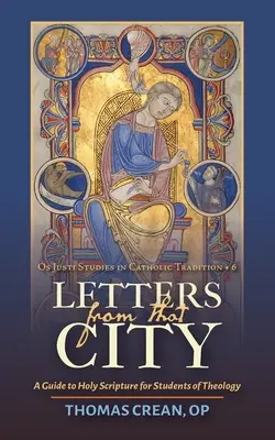 Cartas desde aquella ciudad: Guía de las Sagradas Escrituras para estudiantes de teología - Letters from that City: A Guide to Holy Scripture for Students of Theology