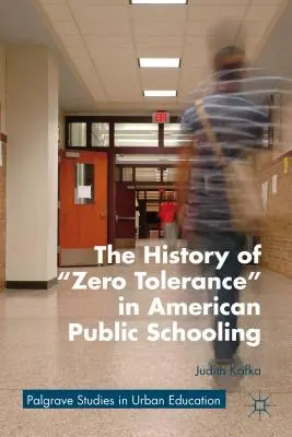 La historia de la tolerancia cero en la escuela pública estadounidense - The History of Zero Tolerance in American Public Schooling