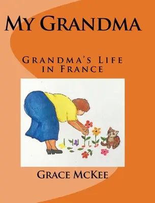 Mi abuela: La vida de la abuela en Francia - My Grandma: Grandma's Life in France