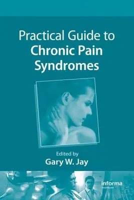 Guía práctica de los síndromes de dolor crónico - Practical Guide to Chronic Pain Syndromes