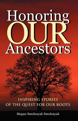 Honrar a nuestros antepasados: Historias inspiradoras sobre la búsqueda de nuestras raíces - Honoring Our Ancestors: Inspiring Stories of the Quest for Our Roots