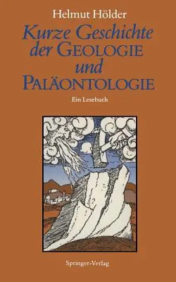 Breve historia de la geología y la paleontología: Ein Lesebuch - Kurze Geschichte Der Geologie Und Palontologie: Ein Lesebuch