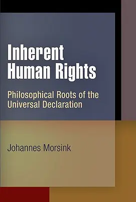 Derechos Humanos Inherentes: Raíces filosóficas de la Declaración Universal - Inherent Human Rights: Philosophical Roots of the Universal Declaration