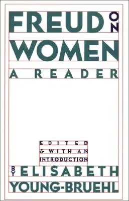 Freud sobre la mujer: A Reader - Freud on Women: A Reader