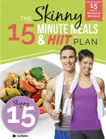 Plan de entrenamiento HIIT y comidas en 15 minutos para adelgazar: Comidas de 15 minutos con calorías contadas y entrenamientos para estar más delgado y en forma. - The Skinny 15 Minute MEALS & HIIT Workout Plan: Calorie Counted 15 Minute Meals With Workouts For A Leaner, Fitter You