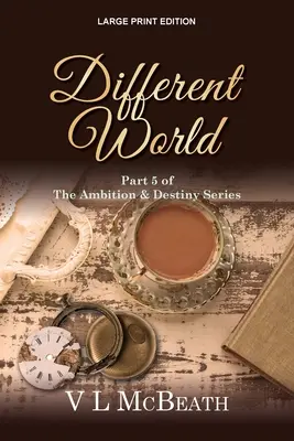 Un mundo diferente: Parte 5 de la serie Ambición y destino - Different World: Part 5 of The Ambition & Destiny Series