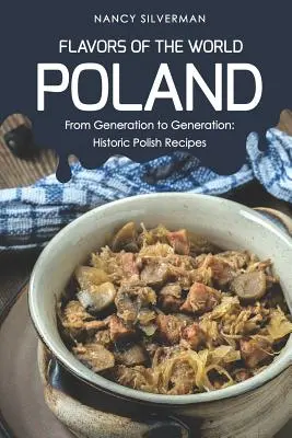 Sabores del mundo - Polonia: De Generación en Generación: Recetas históricas polacas - Flavors of the World - Poland: From Generation to Generation: Historic Polish Recipes