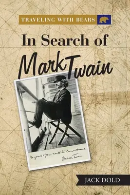 Viajando con osos: en busca de Mark Twain - Traveling with Bears: in Search of Mark Twain