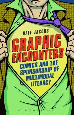 Graphic Encounters: Los cómics y el patrocinio de la alfabetización multimodal - Graphic Encounters: Comics and the Sponsorship of Multimodal Literacy