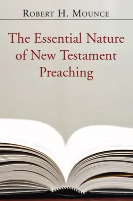 La naturaleza esencial de la predicación neotestamentaria - The Essential Nature of New Testament Preaching