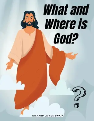 ¿Qué es Dios y dónde está? - What and Where is God?