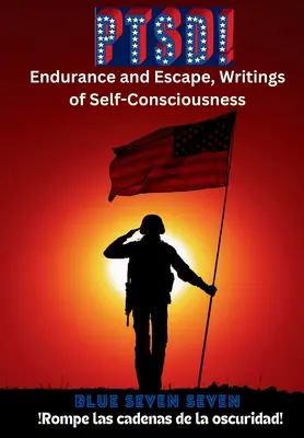 ¡Ptsd! Resistencia y Escape, Escritos de Autoconciencia - Ptsd!: Endurance and Escape, Writings of Self-Consciousness