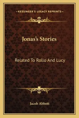 Historias de Jonas: Relacionados con Rollo y Lucy - Jonas's Stories: Related To Rollo And Lucy