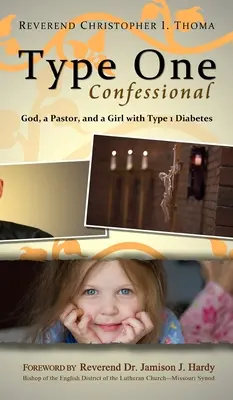 Confesionario tipo uno: Dios, un pastor y una chica con diabetes de tipo 1 - Type One Confessional: God, a Pastor, and a Girl with Type 1 Diabetes