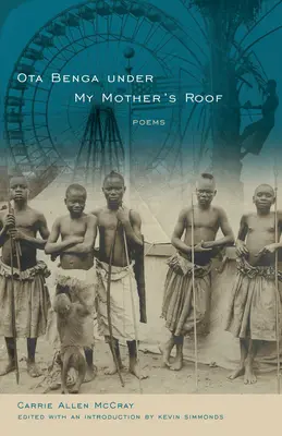 Ota Benga Bajo el techo de mi madre: Poemas - Ota Benga Under My Mother's Roof: Poems