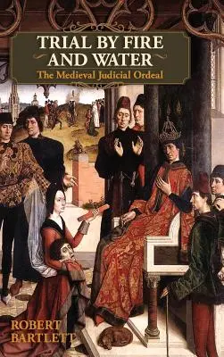 Juicio con fuego y agua: La ordalía judicial medieval (Oxford University Press Academic Monograph Reprints) - Trial by Fire and Water: The Medieval Judicial Ordeal (Oxford University Press Academic Monograph Reprints)