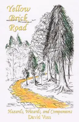 El camino de baldosas amarillas - Peligros, magos y compañeros - Yellow Brick Road - Hazards, Wizards, and Companions