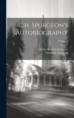 Autobiografía de C. H. Spurgeon; Volumen 2 - C.h. Spurgeon's Autobiography; Volume 2
