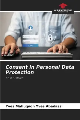 El consentimiento en la protección de datos personales - Consent in Personal Data Protection