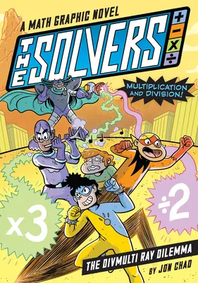 The Solvers Book #1: El Dilema de la Divmultiplicación: Una Novela Gráfica de Matemáticas: Aprende a multiplicar y dividir - The Solvers Book #1: The Divmulti Ray Dilemma: A Math Graphic Novel: Learn Multiplication and Division!