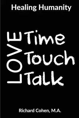 Sanando la Humanidad: Tiempo, Tacto y Trato - Healing Humanity: Time, Touch & Talk