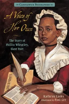 Una voz propia: Biografías Candlewick: La historia de Phillis Wheatley, poetisa esclava - A Voice of Her Own: Candlewick Biographies: The Story of Phillis Wheatley, Slave Poet