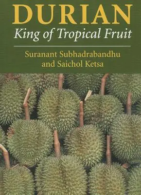 Durián: el rey de las frutas tropicales - Durian: King of Tropical Fruit