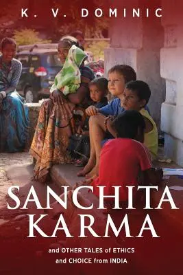 Sanchita Karma y otros cuentos de ética y elección de la India - Sanchita Karma and Other Tales of Ethics and Choice from India