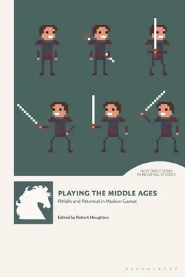 Jugar a la Edad Media: Escollos y potencial en los juegos modernos - Playing the Middle Ages: Pitfalls and Potential in Modern Games