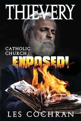 El robo: La Iglesia Católica al descubierto - Thievery: Catholic Church Exposed!