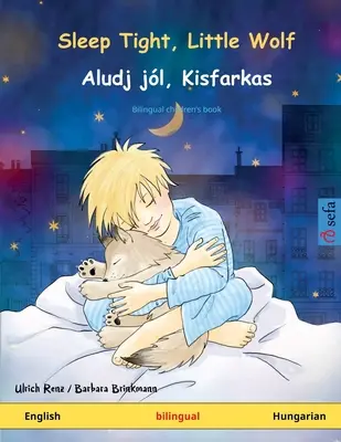 Sleep Tight, Little Wolf - Aludj jl, Kisfarkas (Inglés - Húngaro) - Sleep Tight, Little Wolf - Aludj jl, Kisfarkas (English - Hungarian)