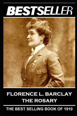 Florence L. Barclay - El Rosario: El bestseller de 1910 - Florence L. Barclay - The Rosary: The Bestseller of 1910