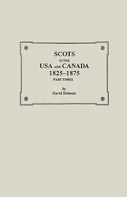 Escoceses en Estados Unidos y Canadá, 1825-1875. Tercera parte - Scots in the USA and Canada, 1825-1875. Part Three