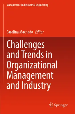 Retos y tendencias en la gestión organizativa y la industria - Challenges and Trends in Organizational Management and Industry