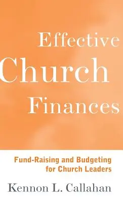 Finanzas eficaces de la iglesia: Recaudación de fondos y presupuestos para líderes eclesiásticos - Effective Church Finances: Fund-Raising and Budgeting for Church Leaders