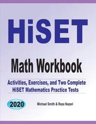 Libro de ejercicios de matemáticas HiSET: Actividades, ejercicios y dos pruebas completas de práctica de matemáticas HiSET - HiSET Math Workbook: Activities, Exercises, and Two Complete HiSET Mathematics Practice Tests